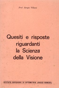 Quesiti e risposte riguardanti la Scienza della Visione, Prof. Sergio Villani